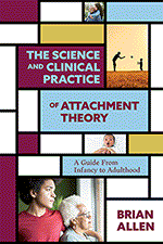 Cover of The Science and Clinical Practice of Attachment Theory