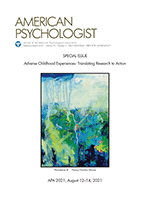 Cover of Special Issue on Adverse Childhood Experiences: Translating Research to Action (special issue of American Psychologist, February-March 2021)