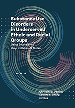 Substance Use Disorders in Underserved Ethnic and Racial Groups