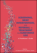 Cover of Screening, Brief Intervention, and Referral to Treatment for Substance Use (medium)