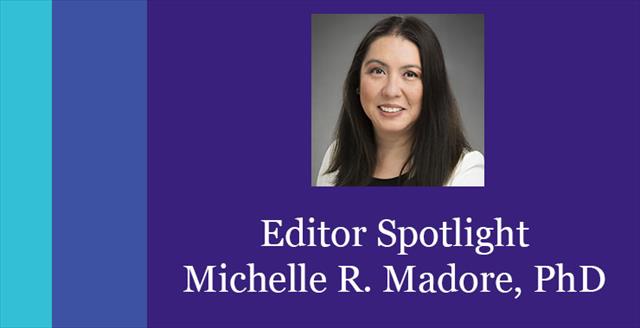Editor Spotlight: Michelle R. Madore, PhD